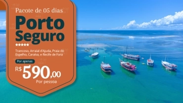 Pacote 05 dias • Trancoso, Arraial d'Ajuda, Praia do Espelho, Caraíva e Recife de Fora